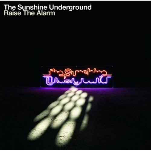 The Sunshine Underground Raise The Alarm Review