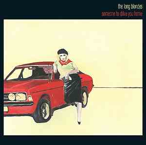 Long Blondes Someone To Drive You Home Review