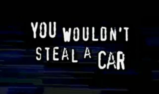 You Wouldn't Steal A Car still.